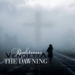 Righteous Vendetta : The Dawning